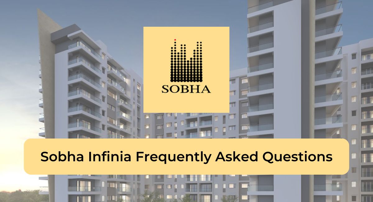 Sobha Infinia Frequently Asked Questions